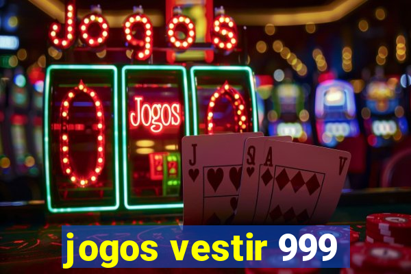 jogos vestir 999